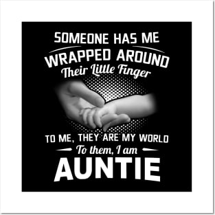 Someone Has Me Wrapped Around Their Little Finger I Am Aunt Shirt Posters and Art